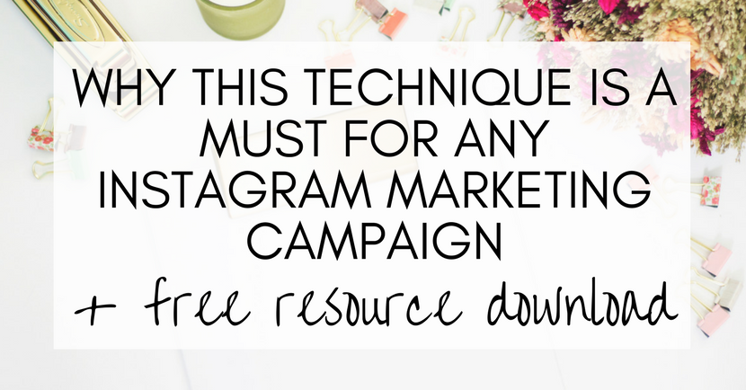 Why This Technique is a Must For Any Instagram Marketing Campaign