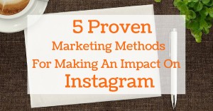 proven instagram marketing methods