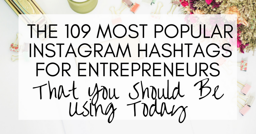 The 109 most popular Instagram hashtags for entrepreneurs