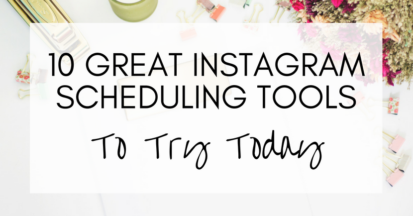 10 great instagram scheduling tools to try today