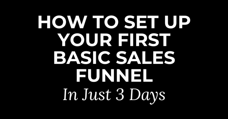 How To Set Up Your First Basic Sales Funnel In Just 3 Days