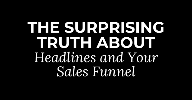 The Surprising Truth About Headlines and Your Sales Funnel