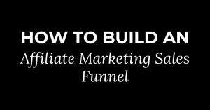 how to build an affiliate marketing sales funnel