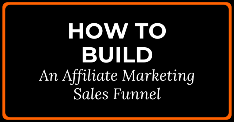 How To Build an Affiliate Marketing Sales Funnel