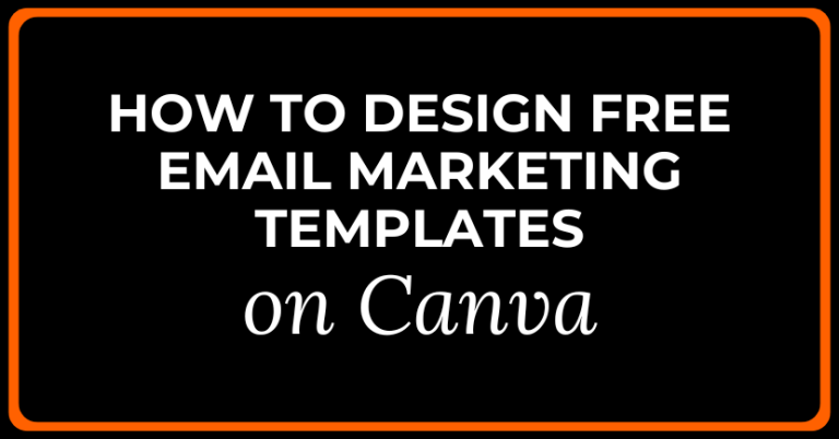 How to Design Free Email Marketing Templates on Canva