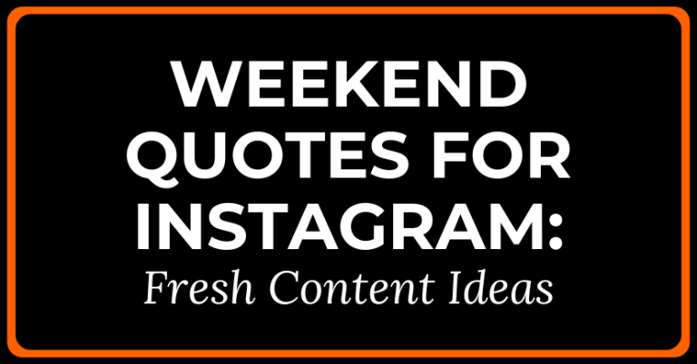 Weekend Quotes for Instagram: Fresh Content Ideas
