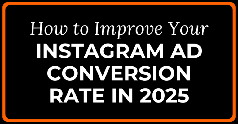 How to Improve Your Instagram Ad Conversion Rate in 2025