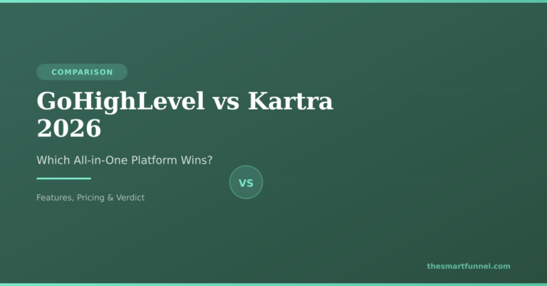 GoHighLevel vs Kartra 2026: Which All-in-One Platform Wins?
