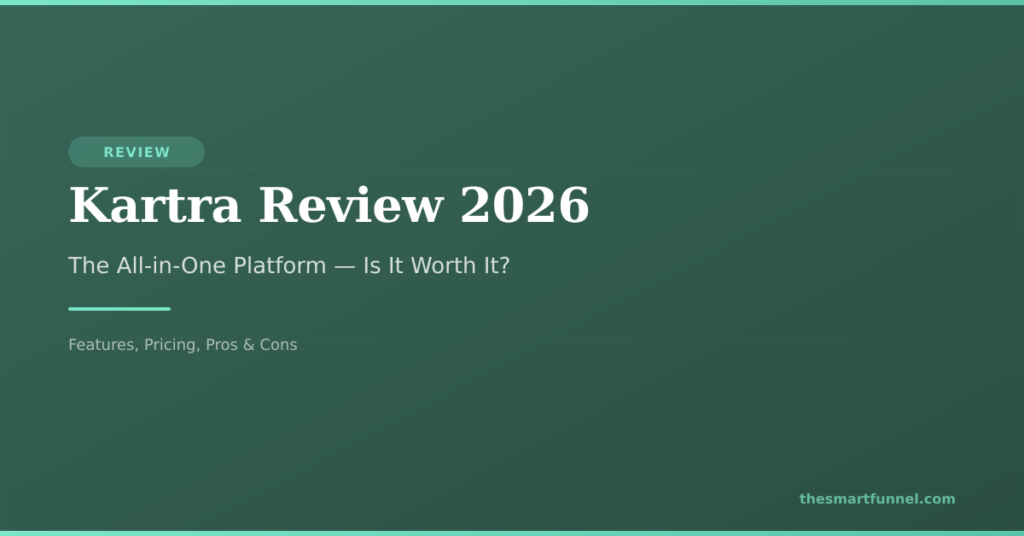 Kartra Review 2026 - The Smart Funnel